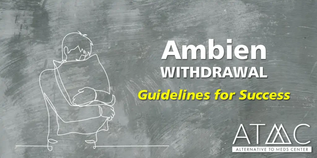 Ambien Withdrawal, Symptoms, Risks, Guidelines for Success