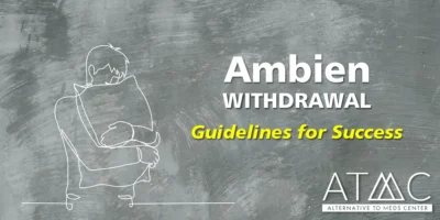 Ambien Withdrawal, Symptoms, Risks, Guidelines for Success