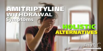 Amitriptyline Withdrawal Symptoms, Holistic Alternatives
