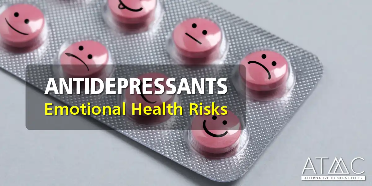 Antidepressants Emotional Health Risk: Time for Positive Change?