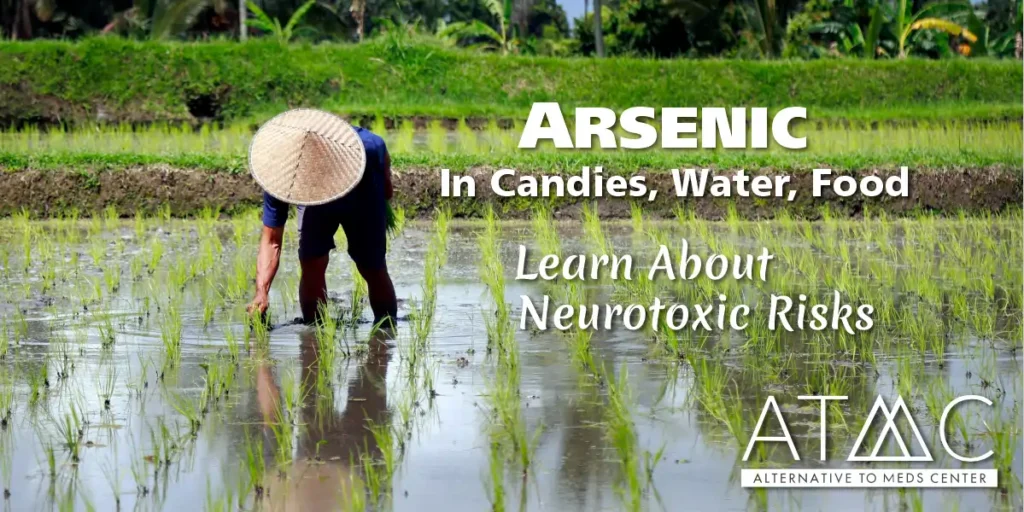 Arsenic toxicity in candies, foods, water
