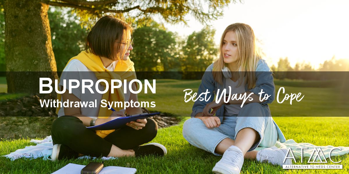 Coping With Bupropion Withdrawal Symptoms | Bupropion Help
