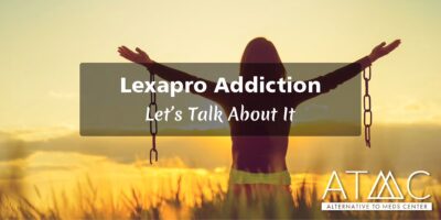 Lexapro Addiction – Let’s Talk About It