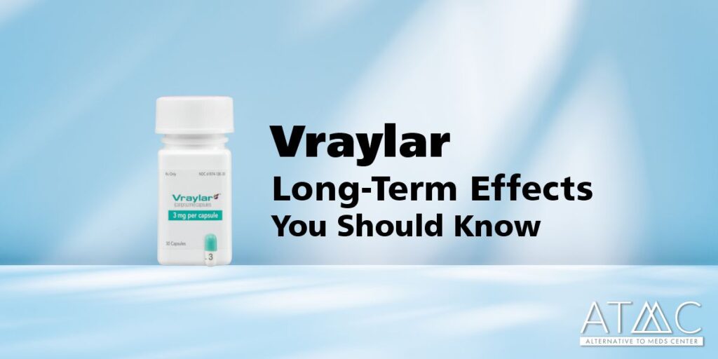 vraylar long-term effects you should know