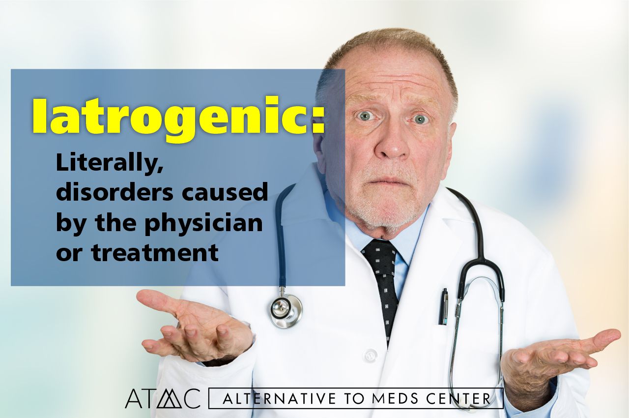 Iatrogenic Mental Disorders Effects Of Over Medication iatrogenic-mental-disorders-effects-of-over-medication