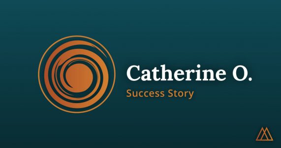 Catherine O's Success Story