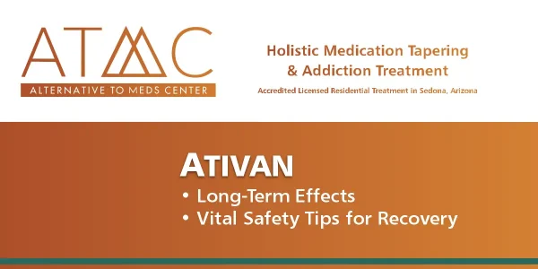 Ativan Long-term Effects: Vital Safety Tips for Recovery
