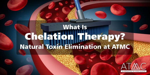 chelation therapy at ATMC, natural toxin elimination