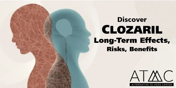 clozaril long-term effects, risks, benefits
