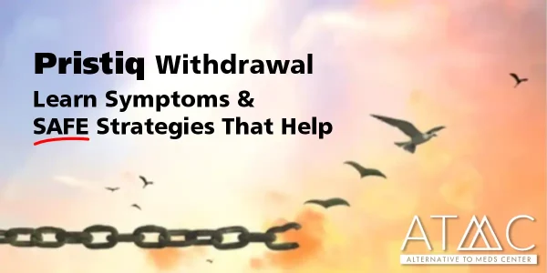 Pristiq withdrawal, symptoms, safe strategies