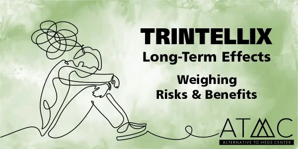 Trintellix Long-Term Effects: Weighing Risks & Benefits